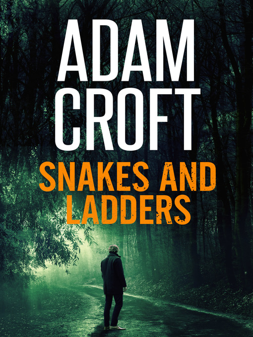 Title details for Snakes and Ladders by Adam Croft - Available